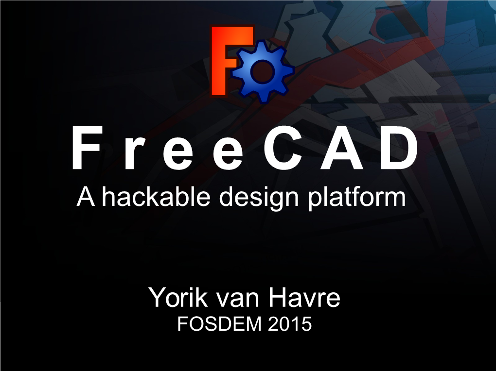 A Hackable Design Platform Yorik Van Havre