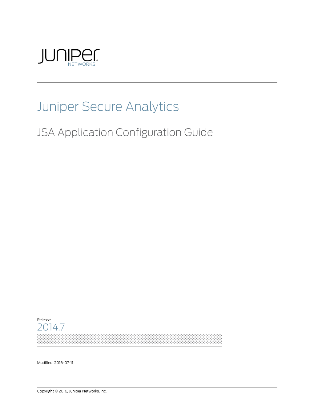 Juniper Secure Analytics JSA Application Configuration Guide Copyright © 2016, Juniper Networks, Inc