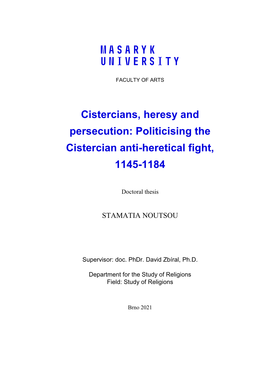 Cistercians, Heresy and Persecution: Politicising the Cistercian Anti-Heretical Fight, 1145-1184
