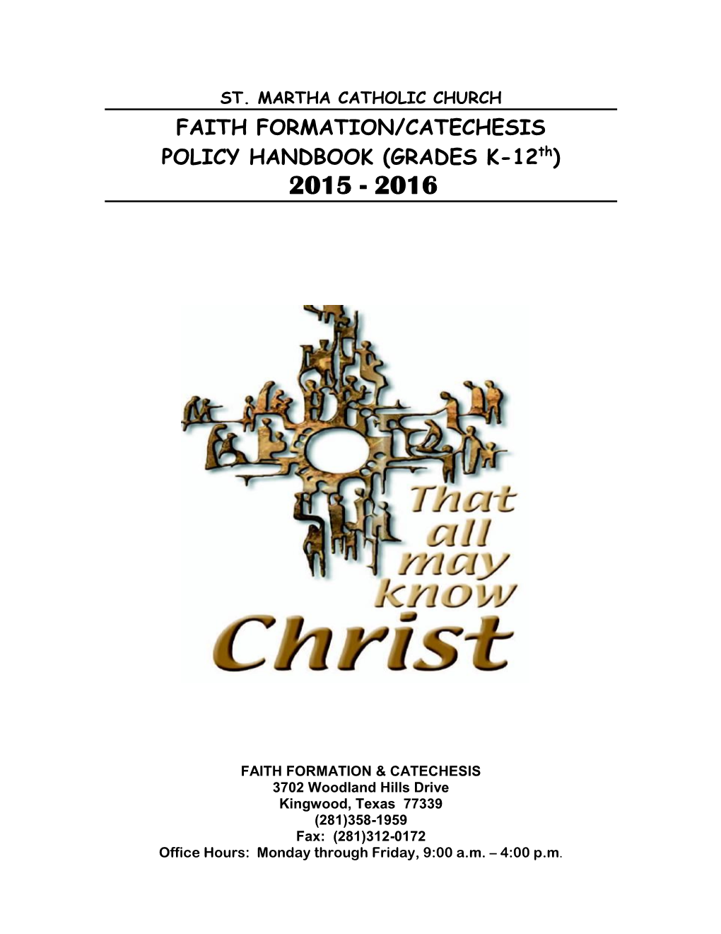 FAITH FORMATION/CATECHESIS POLICY HANDBOOK (GRADES K-12Th) 2015 - 2016