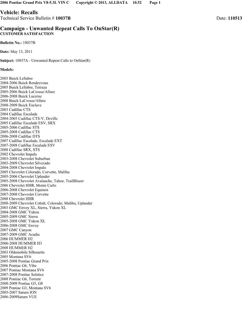Vehicle: Recalls Technical Service Bulletin # 10037B Date: 110513 Campaign - Unwanted Repeat Calls to Onstar(R) CUSTOMER SATISFACTION