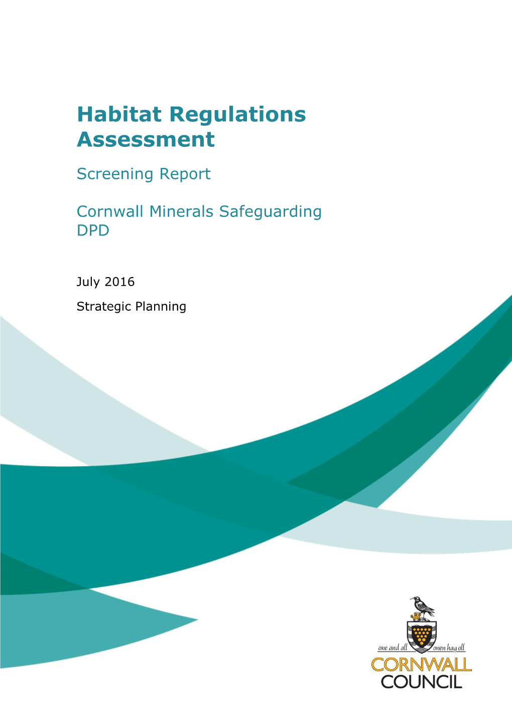 Habitat Regulations Assessment Screening Report Cornwall Minerals Safeguarding DPD 2 July 2016 Introduction