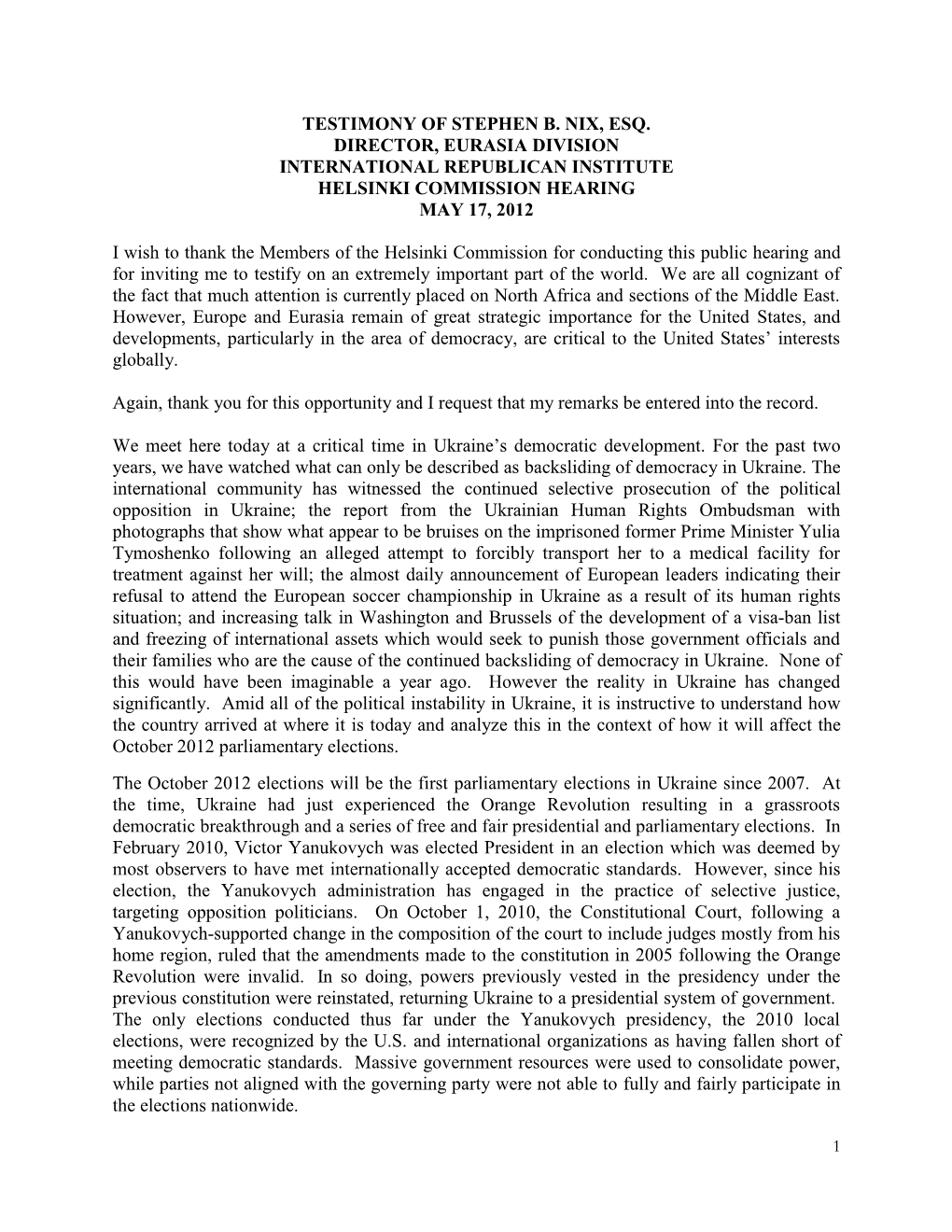 Testimony of Stephen B. Nix, Esq. Director, Eurasia Division International Republican Institute Helsinki Commission Hearing May 17, 2012