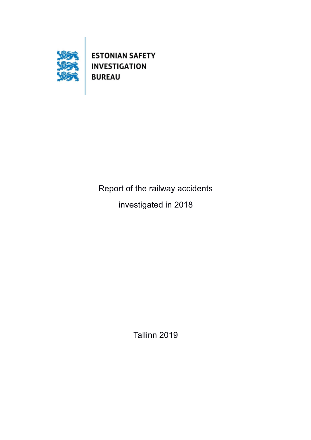 Report of the Railway Accidents Investigated in 2018 Tallinn 2019