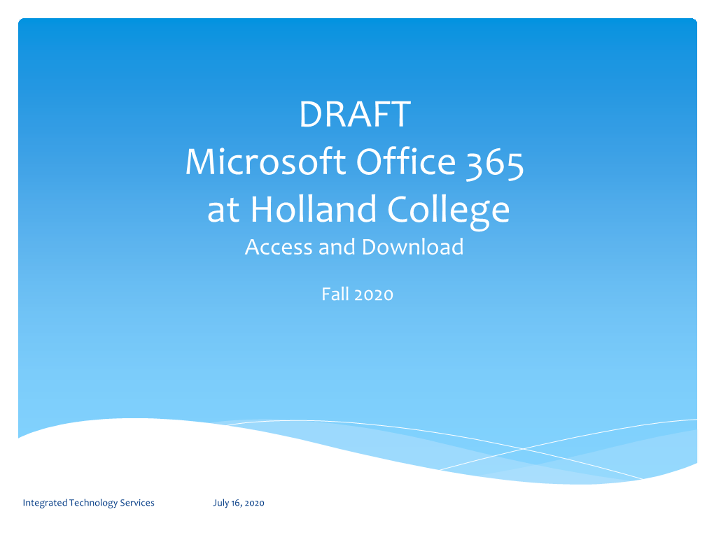 DRAFT Microsoft Office 365 at Holland College Access and Download