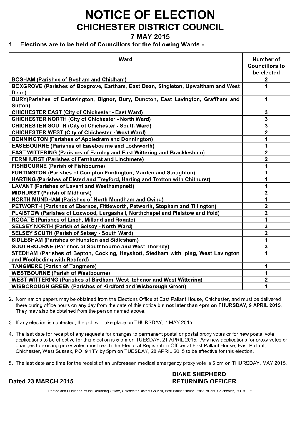 NOTICE of ELECTION CHICHESTER DISTRICT COUNCIL 7 MAY 2015 1 Elections Are to Be Held of Councillors for the Following Wards