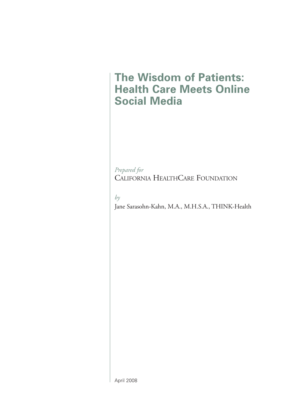 The Wisdom of Patients: Health Care Meets Online Social Media