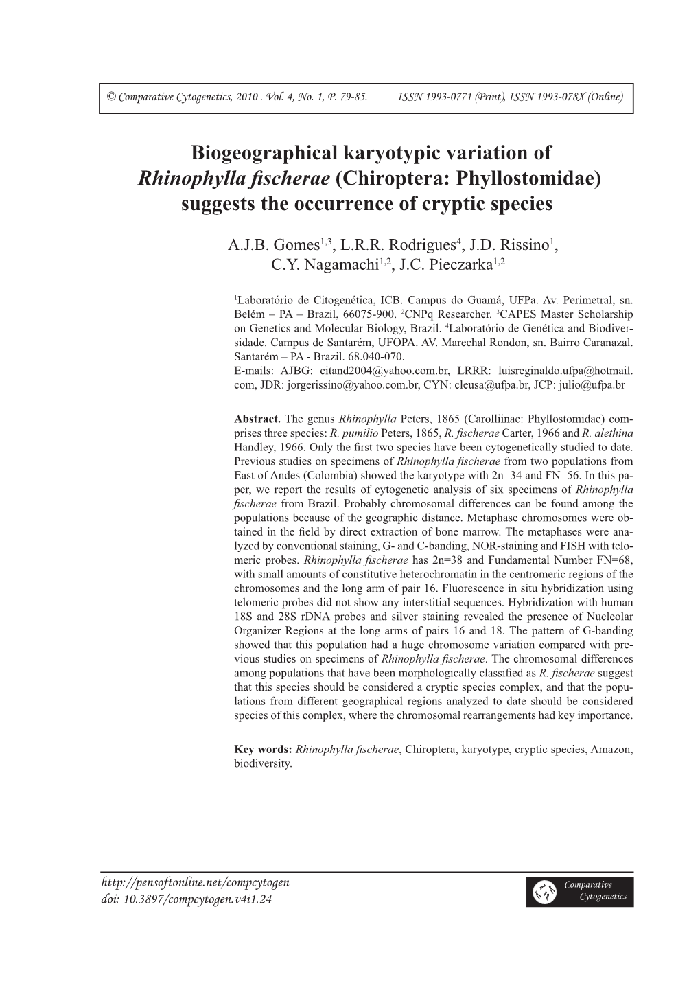 Biogeographical Karyotypic Variation of Rhinophylla ﬁ Scherae (Chiroptera: Phyllostomidae) Suggests the Occurrence of Cryptic Species