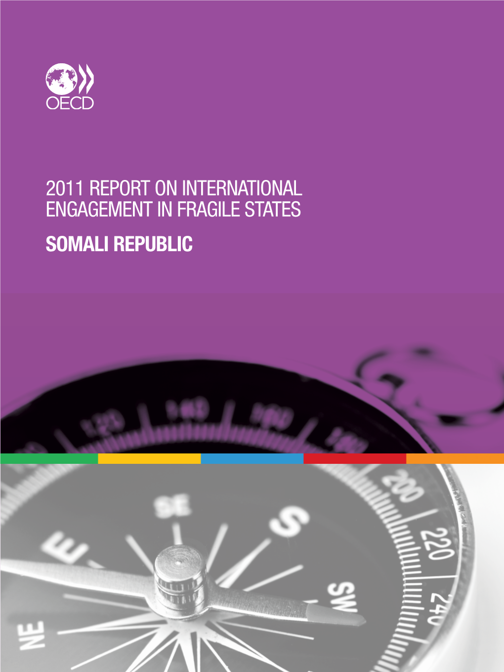 2011 Report on International Engagement in Fragile States SOMALI REPUBLIC