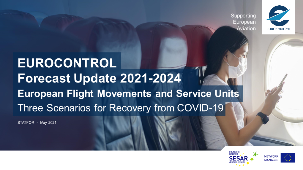 EUROCONTROL Forecast Update 2021-2024 European Flight Movements and Service Units Three Scenarios for Recovery from COVID-19