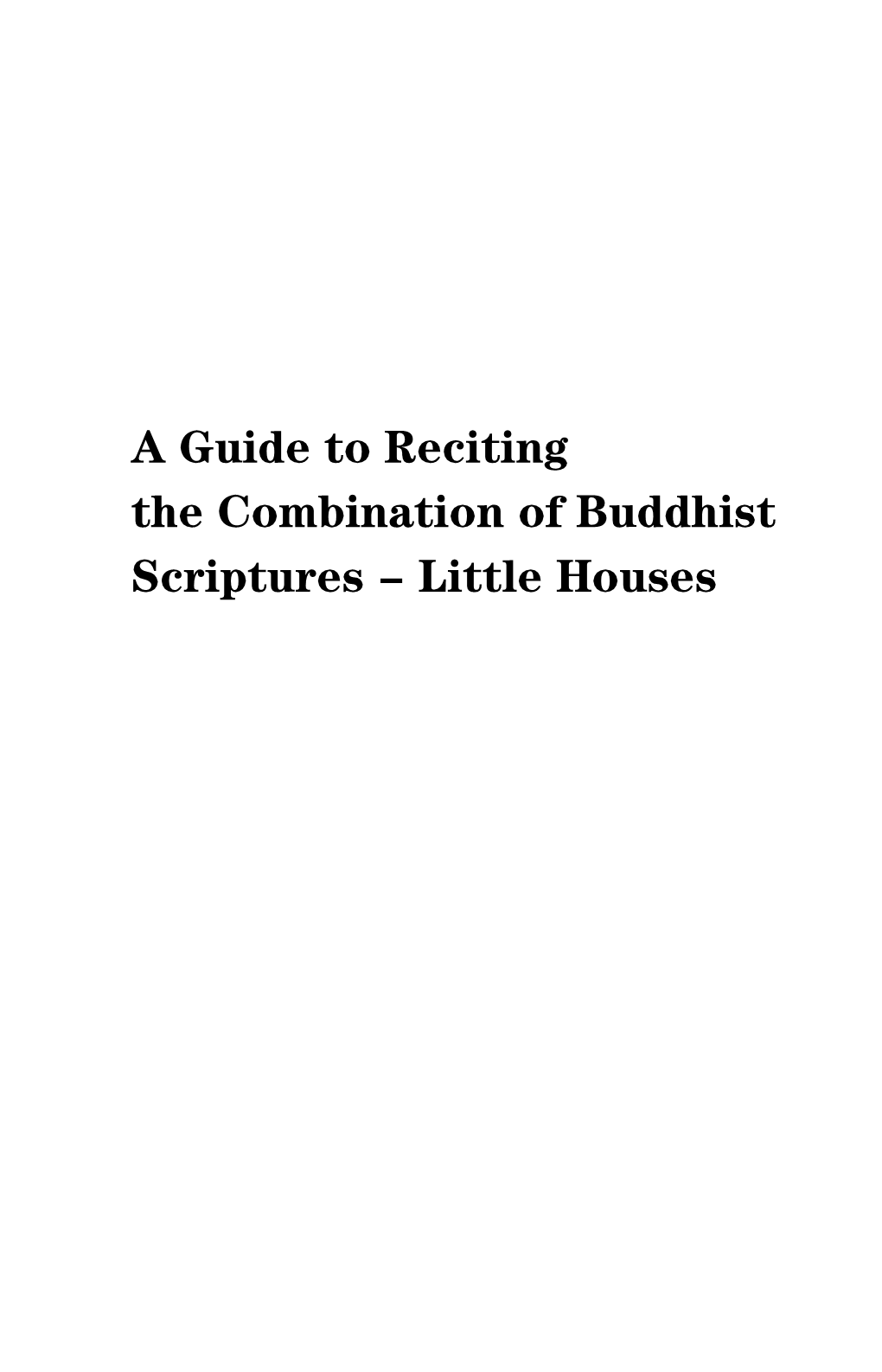 A Guide to Reciting the Combination of Buddhist Scriptures - Little Houses