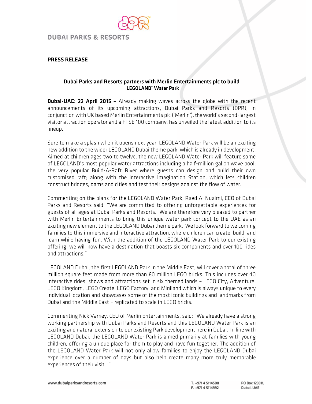 PRESS RELEASE Dubai Parks and Resorts Partners with Merlin Entertainments Plc to Build Dubai-UAE: 22 April 2015 – Already