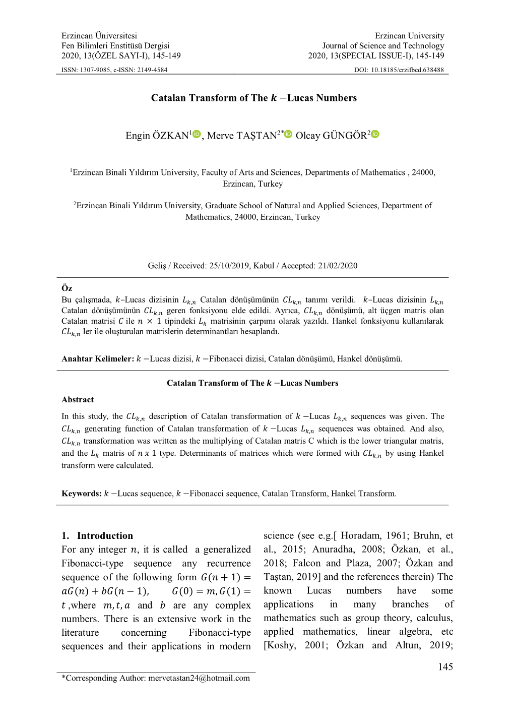 145 Catalan Transform of the −Lucas Numbers Engin ÖZKAN1