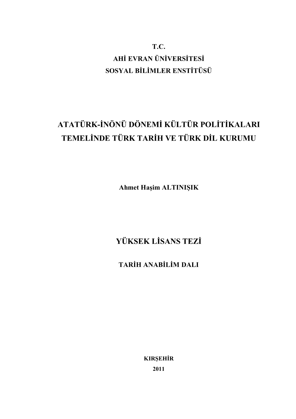 Atatürk-Inönü Dönemi Kültür Politikalari Temelinde Türk Tarih Ve Türk Dil Kurumu