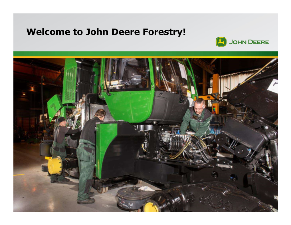 John Deere Forestry! John Deere – Equipment Divisions