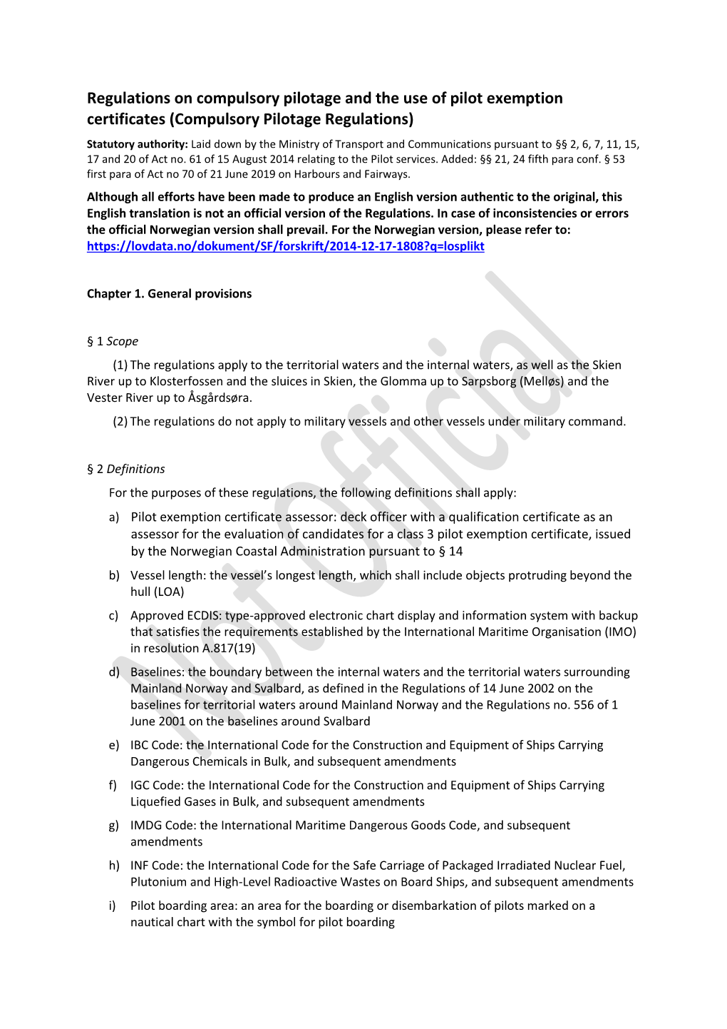 Compulsory Pilotage Regulations) Statutory Authority: Laid Down by the Ministry of Transport and Communications Pursuant to §§ 2, 6, 7, 11, 15, 17 and 20 of Act No