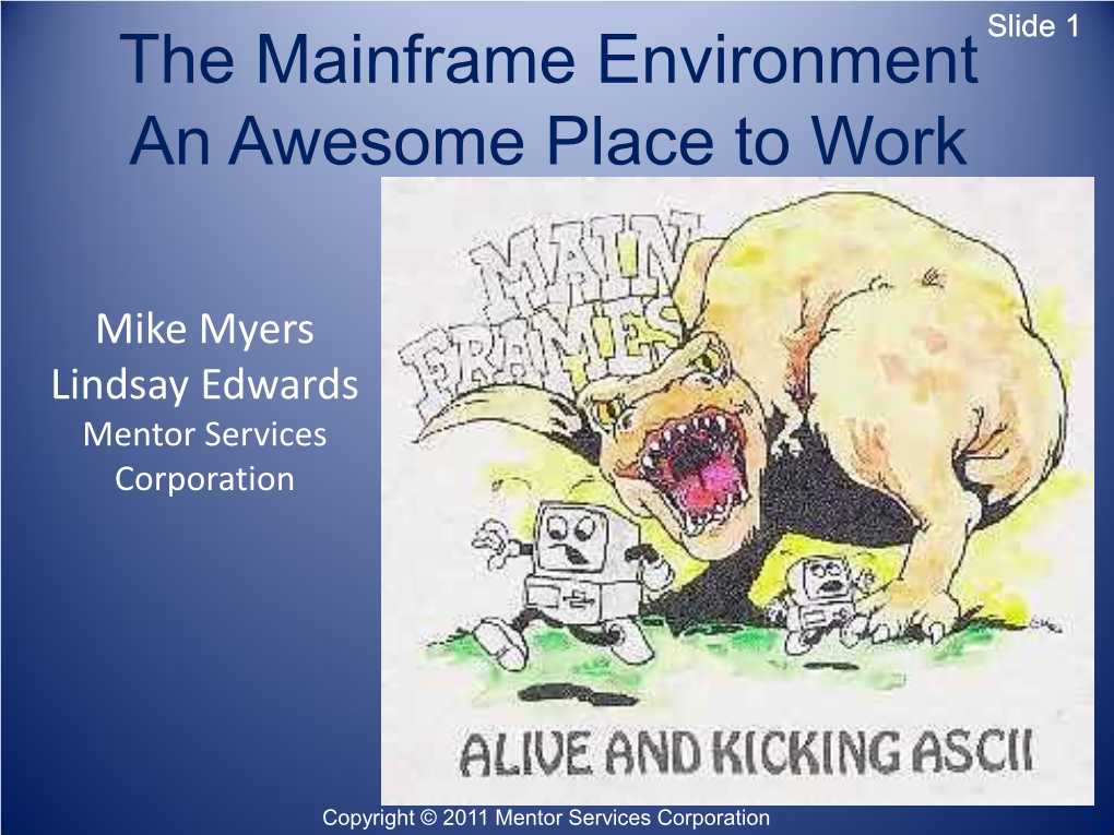 The Mainframe Environment an Awesome Place to Work Main Points