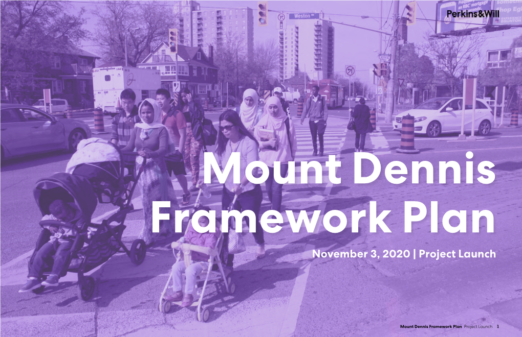 Mount Dennis Planning Framework Community Meeting #1 Presentation