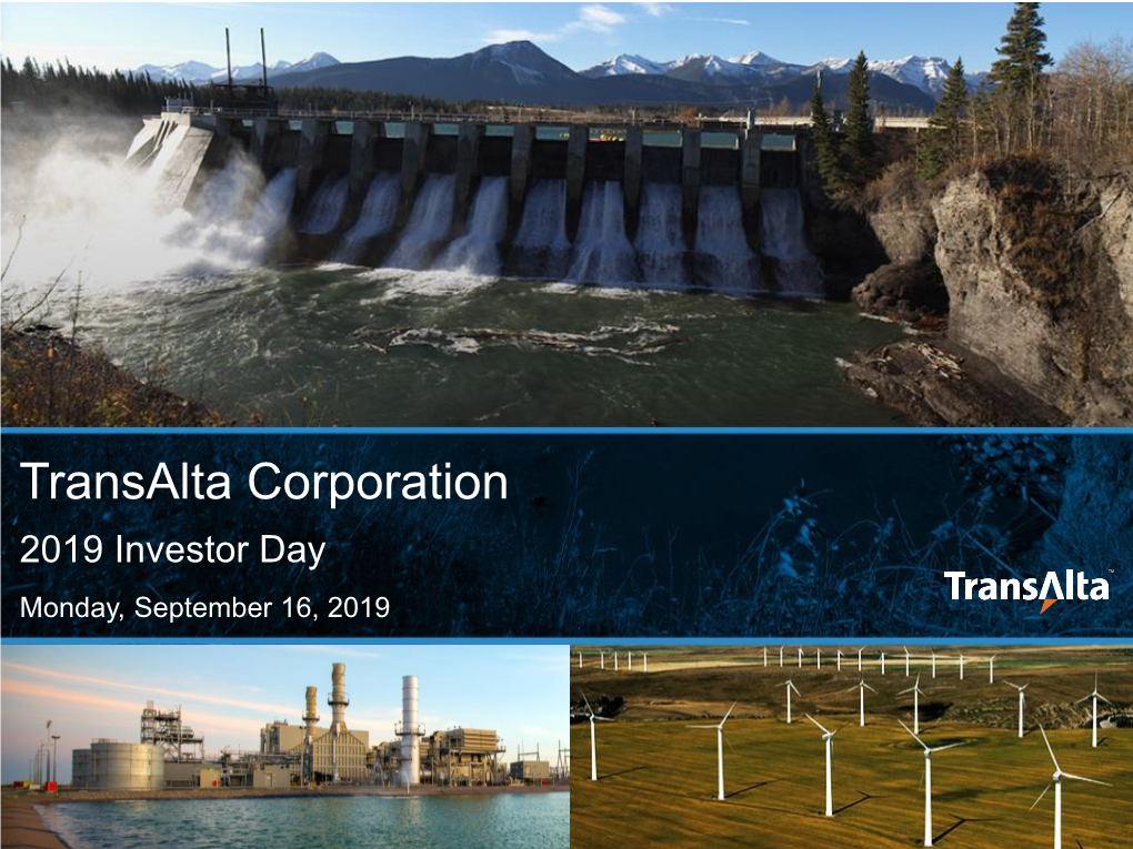 Transalta Corporation 2019 Investor Day Monday, September 16, 2019