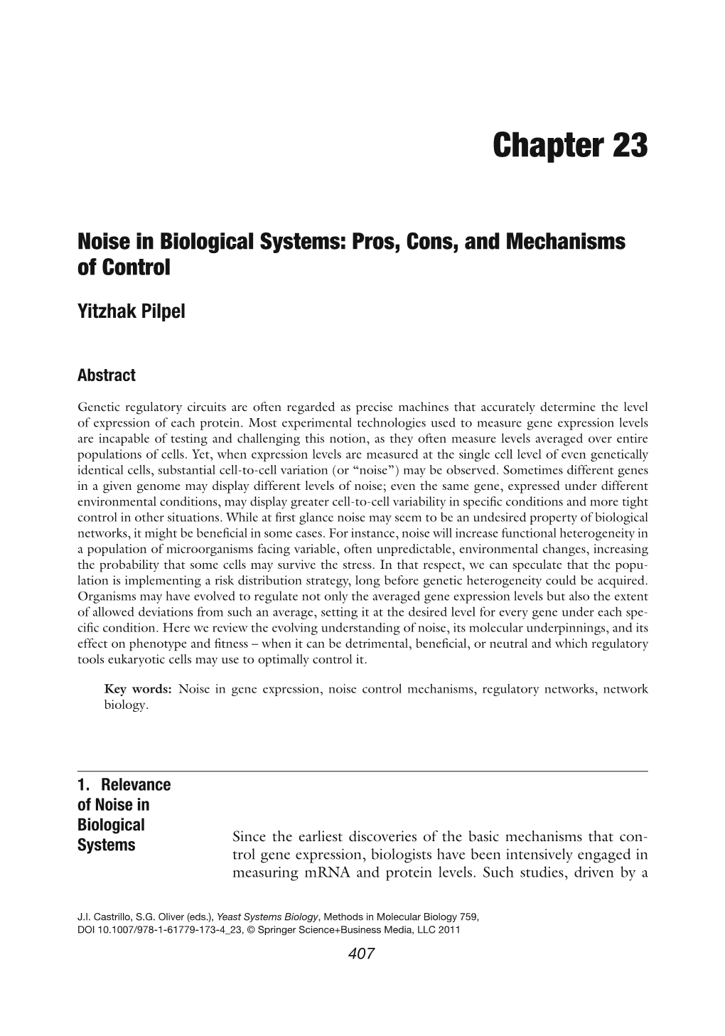 Noise in Biological Systems: Pros, Cons, and Mechanisms of Control