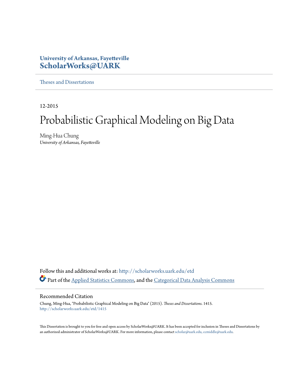 Probabilistic Graphical Modeling on Big Data Ming-Hua Chung University of Arkansas, Fayetteville