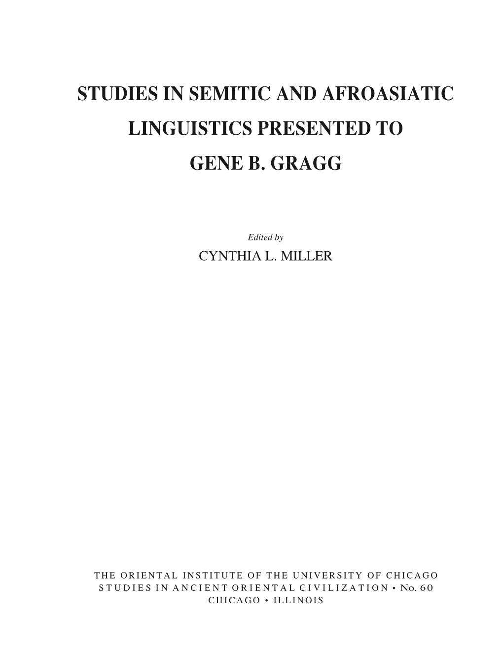 Studies in Semitic and Afroasiatic Linguistics Presented to Gene B