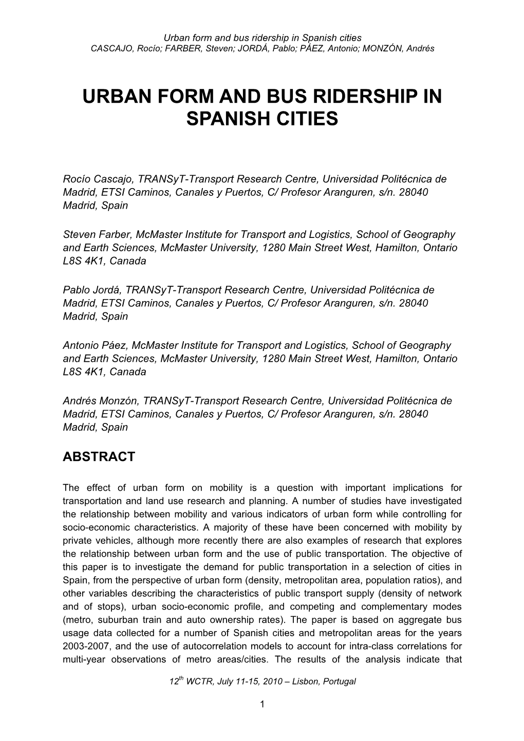 Urban Form and Bus Ridership in Spanish Cities CASCAJO, Rocío; FARBER, Steven; JORDÁ, Pablo; PÁEZ, Antonio; MONZÓN, Andrés