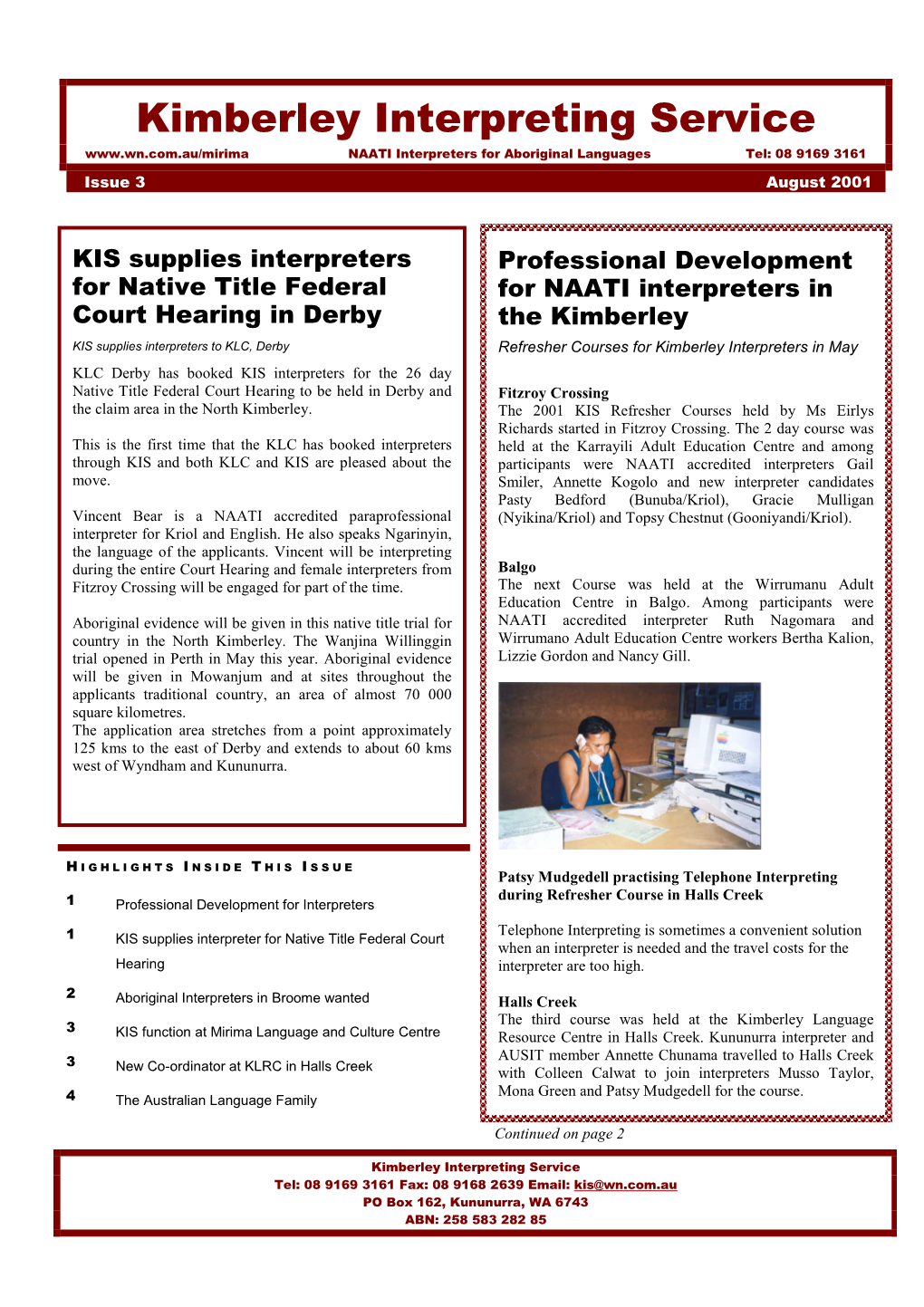 Kimberley Interpreting Service NAATI Interpreters for Aboriginal Languages Tel: 08 9169 3161 Issue 3 August 2001