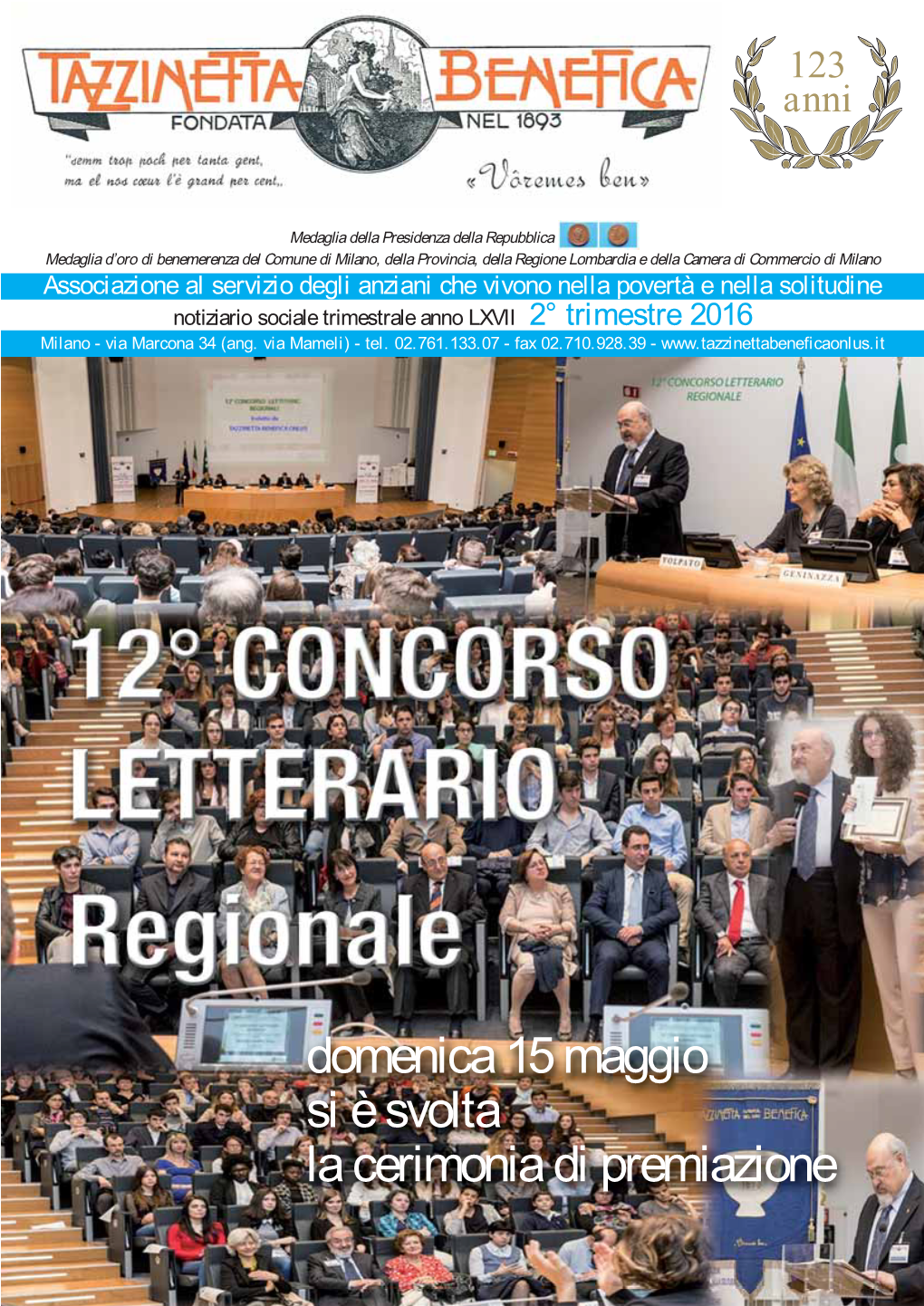 Domenica 15 Maggio Si È Svolta La Cerimonia Di Premiazione SOMMARIO ASSEMBLEA ANNUALE 03 RELAZIONE MORALE