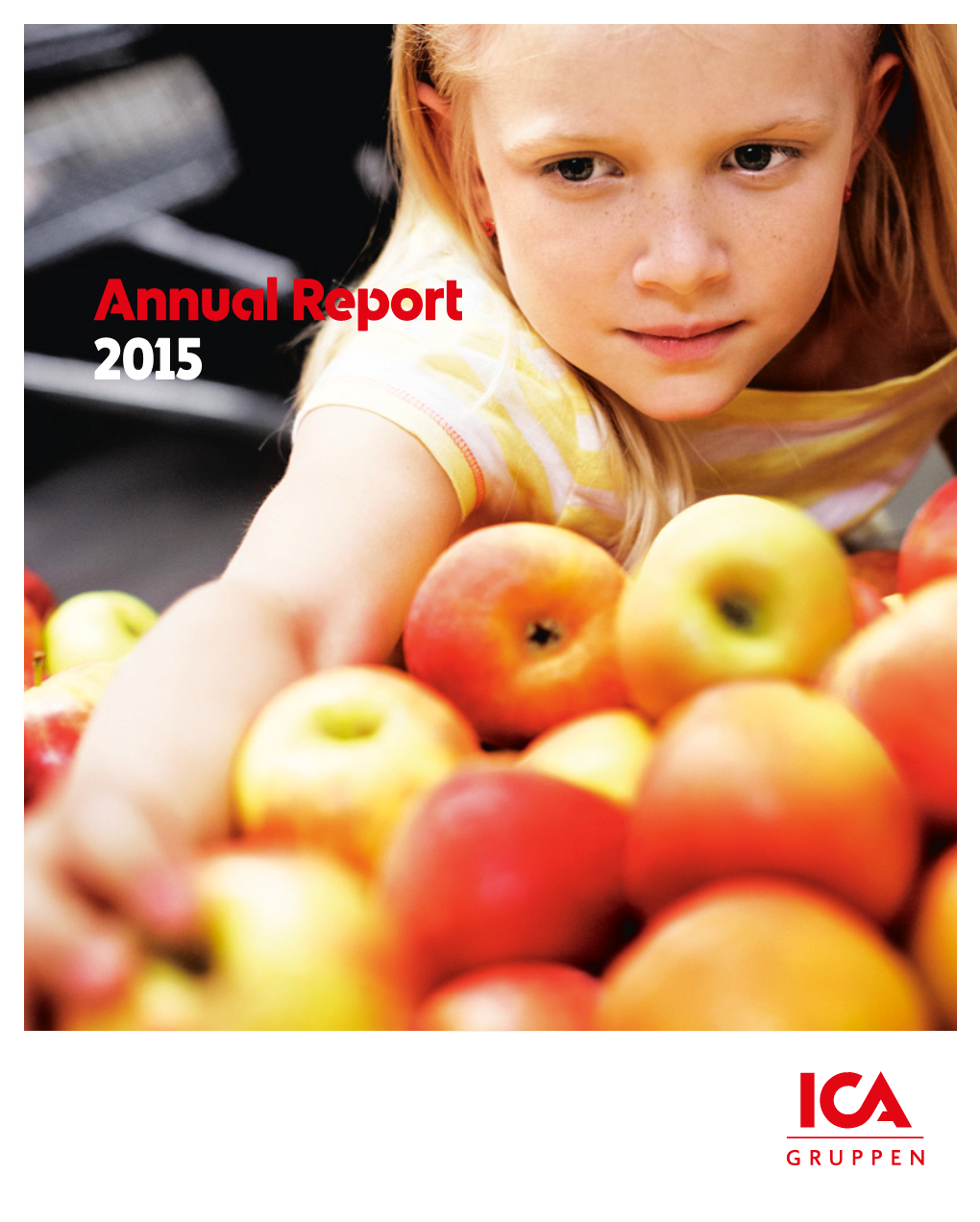Annual Report 2015 Contents Overview This Is This Is ICA Gruppen 1 the Year in Summary 2 B CEO’S Comments 4 Trends and Business Environment 6 B ICA Gruppen
