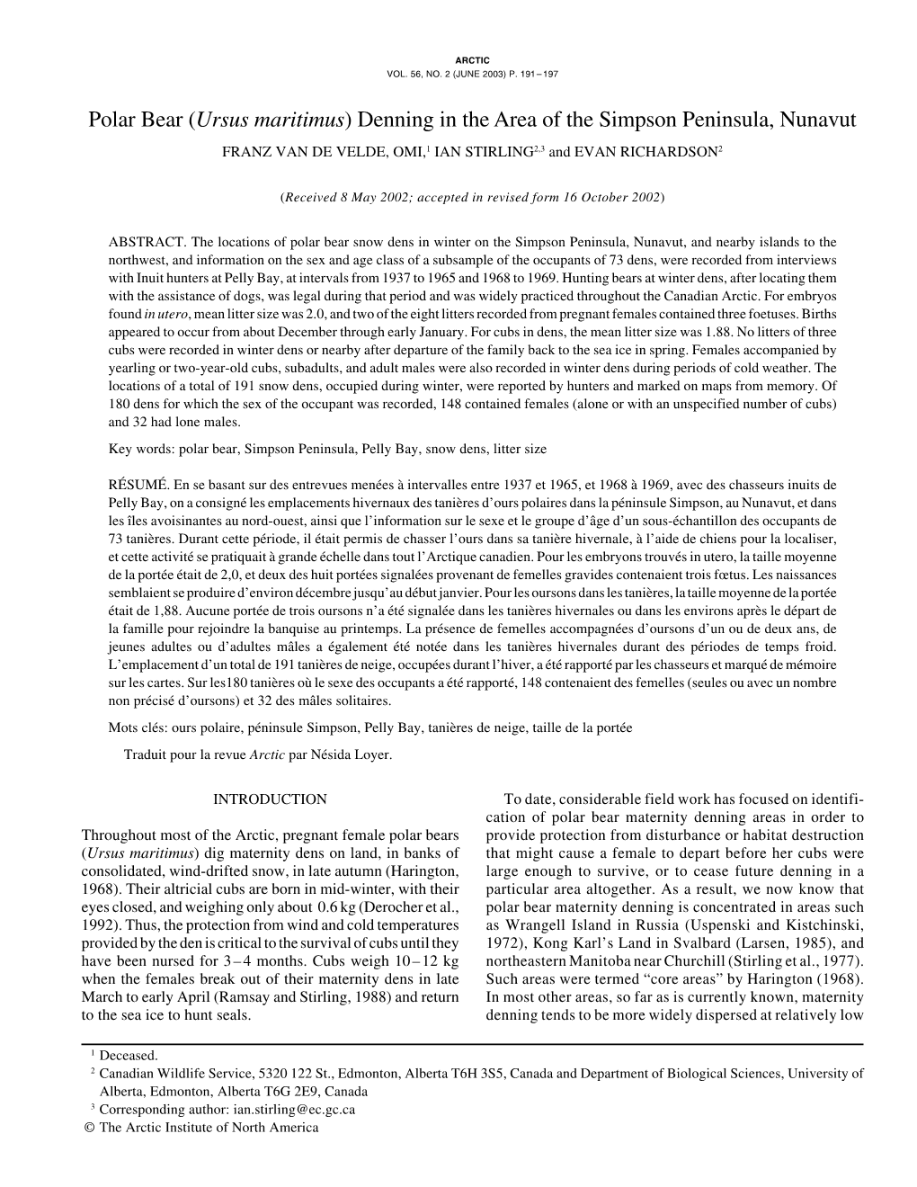Polar Bear (Ursus Maritimus) Denning in the Area of the Simpson Peninsula, Nunavut FRANZ VAN DE VELDE, OMI,1 IAN STIRLING2,3 and EVAN RICHARDSON2