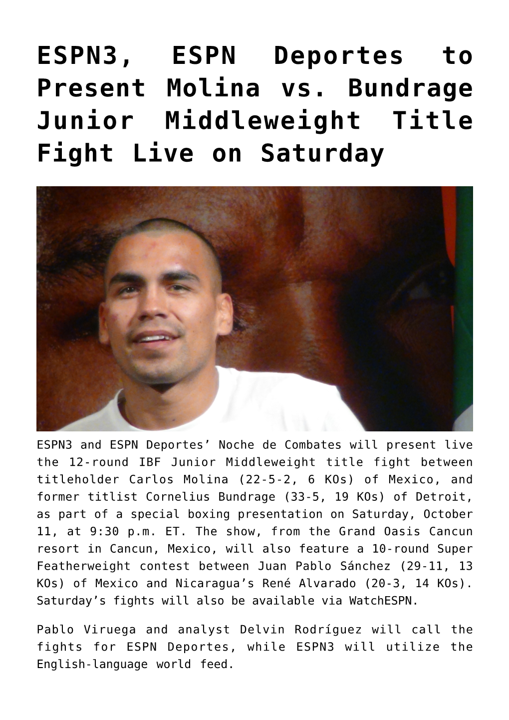 ESPN3, ESPN Deportes to Present Molina Vs. Bundrage Junior Middleweight Title Fight Live on Saturday