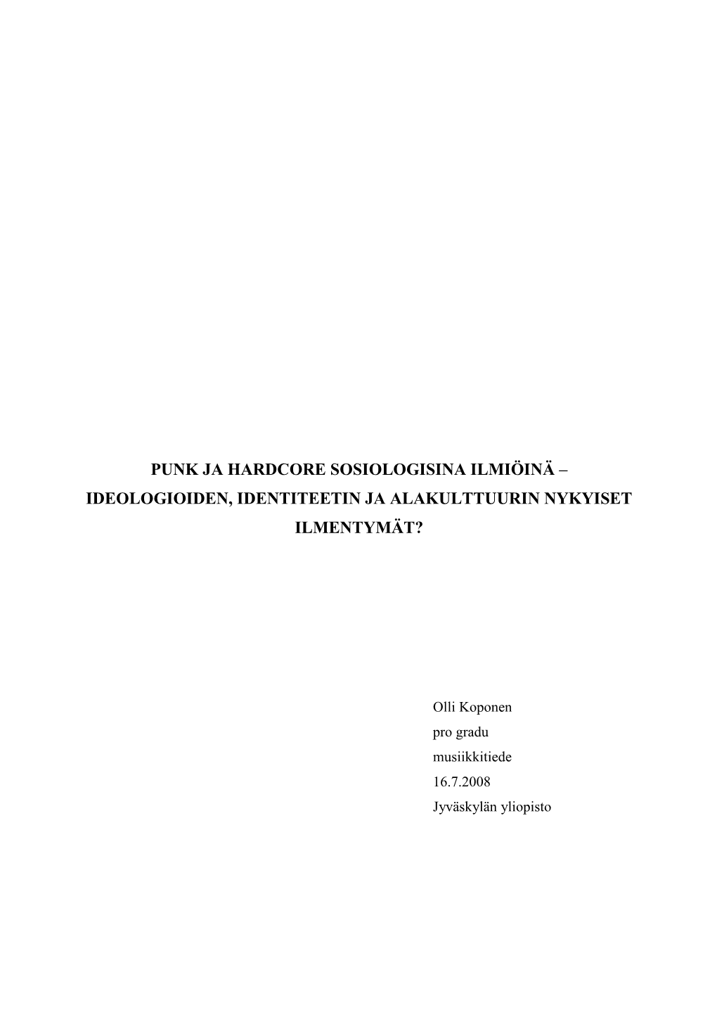 Punk Ja Hardcore Sosiologisina Ilmiöinä – Ideologioiden, Identiteetin Ja Alakulttuurin Nykyiset Ilmentymät?