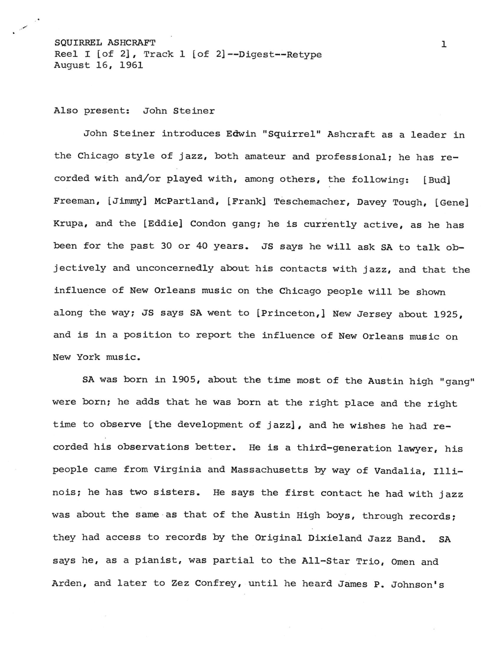 Bud] Freeman, [Jimmy] Mcpartland, [Frank] Teschemacher, Davey Tough, [Gene] Krupa, and the [Eddie] Condon Gang; He Is Currently Active, As He Has