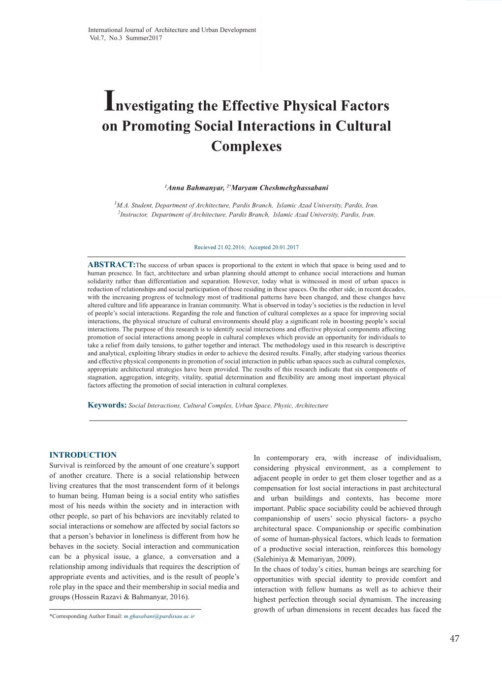 Investigating the Effective Physical Factors on Promoting Social Interactions in Cultural Complexes