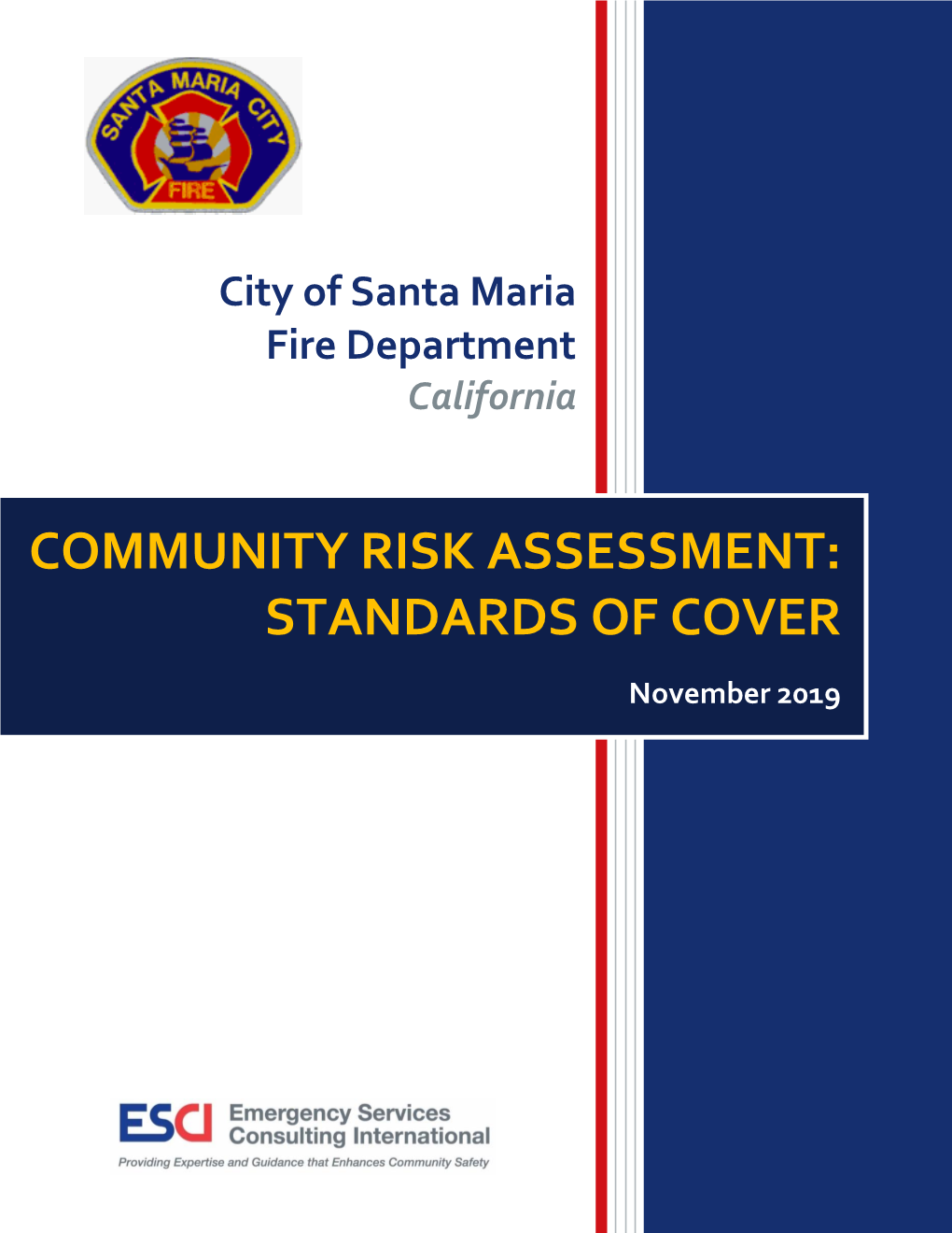 COMMUNITY RISK ASSESSMENT: STANDARDS of COVER November 2019 Community Risk Assessment: Standards of Cover Santa Maria Fire Department, CA