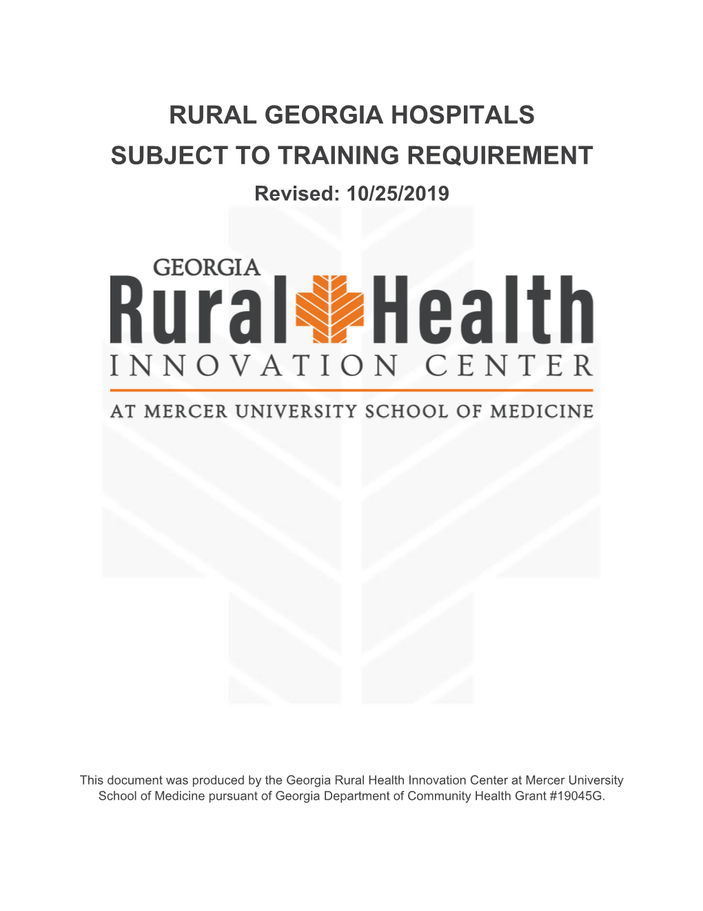 RURAL GEORGIA HOSPITALS SUBJECT to TRAINING REQUIREMENT Revised: 10/25/2019