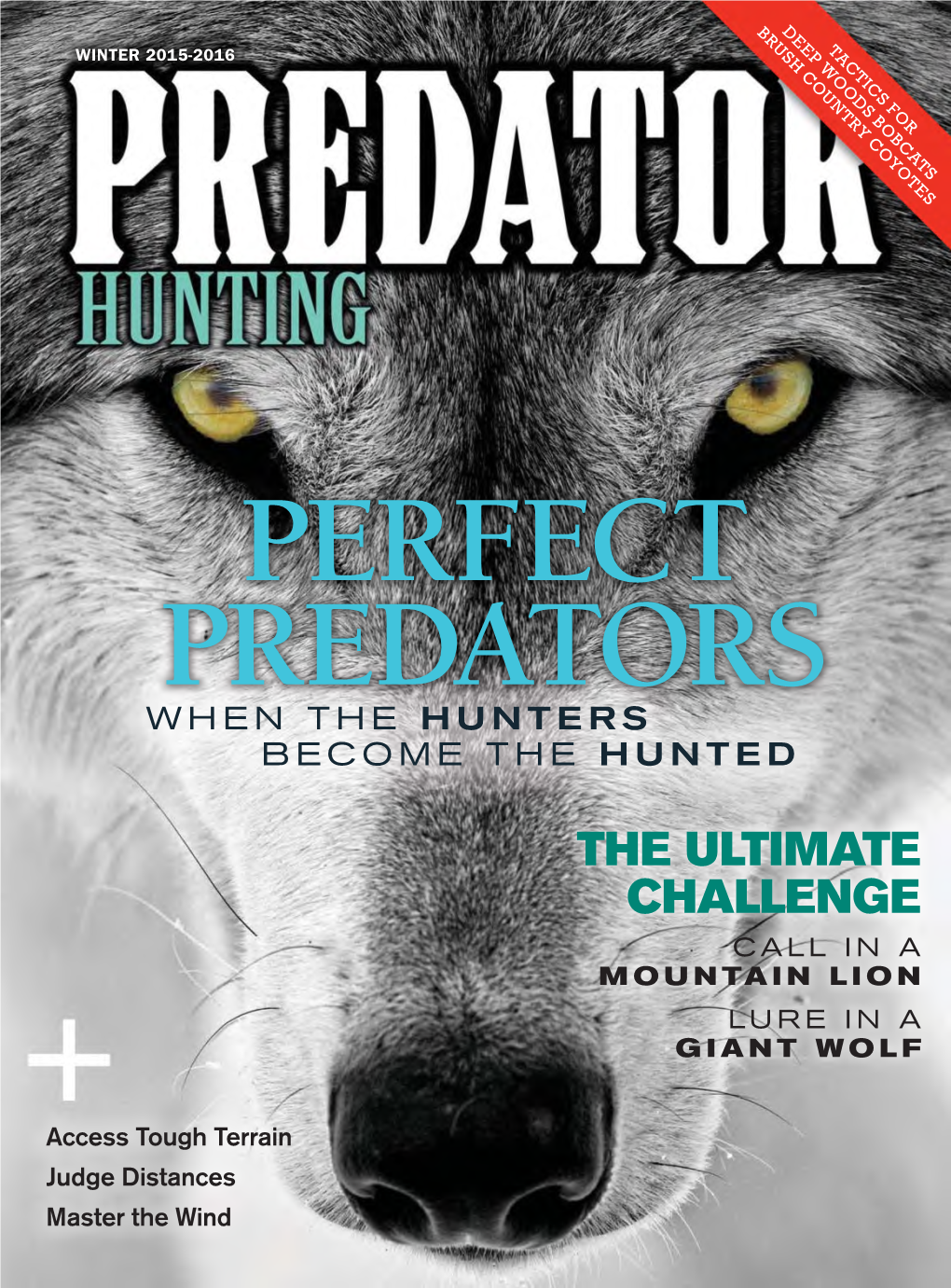 PREDATOR HUNTING Magazine | 2015-2016 PREDATOR HUNTING ƒ WINTER 2015 - 2016 Contents FEATURES