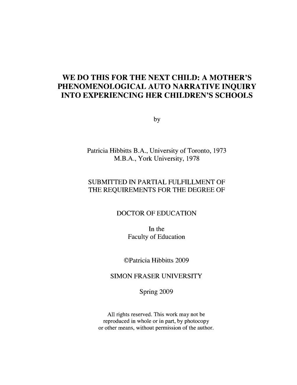 We Do This for the Next Child: a Mother's Phenomenological Auto Narrative Inquiry Into Experiencing Her Children's Schools