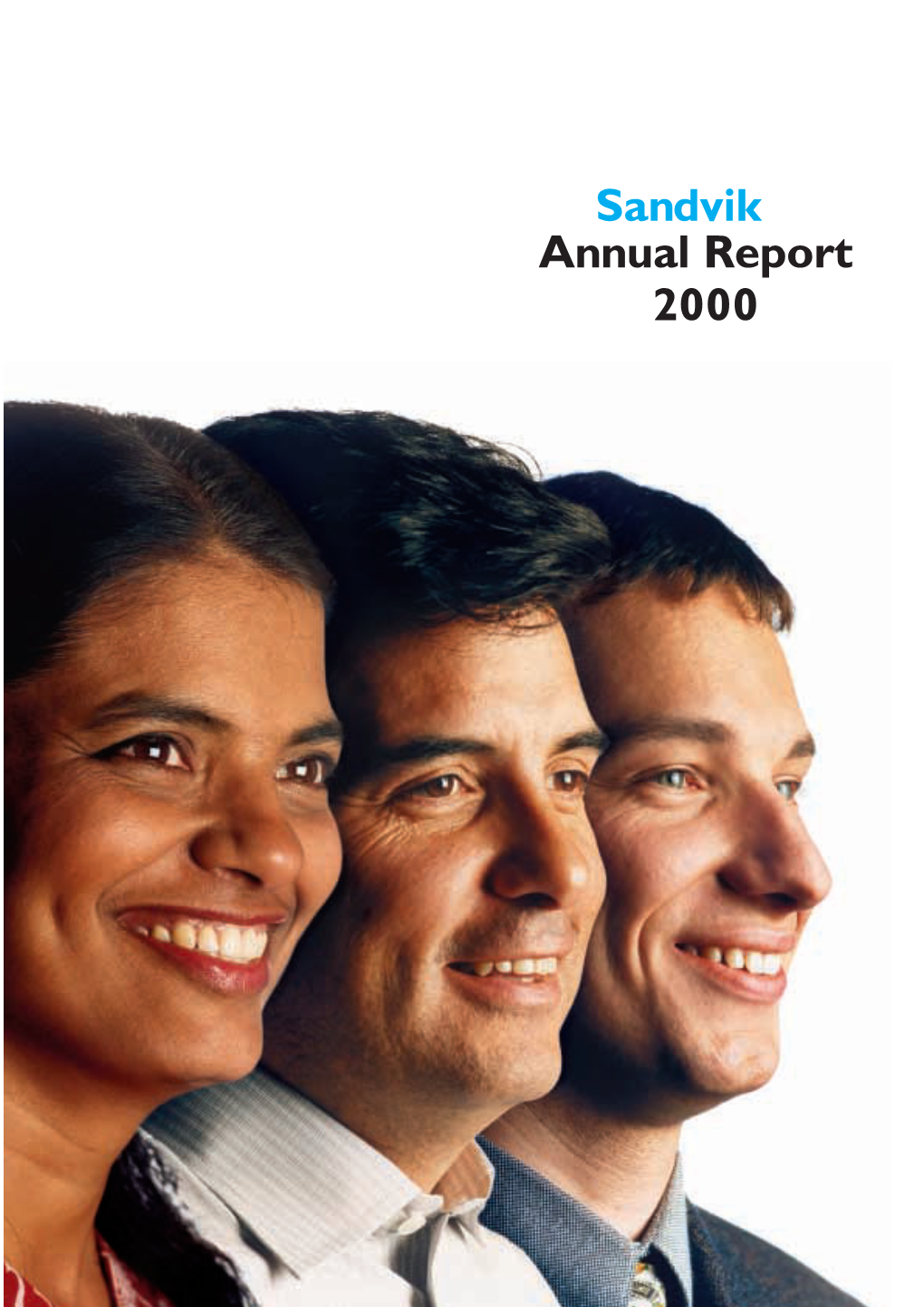 Annual Report 2000 SANDVIK: a KNOWLEDGE-BASED COMPANY Sandvik Is a High-Technology Company with Advanced Products and Well-Known Brands