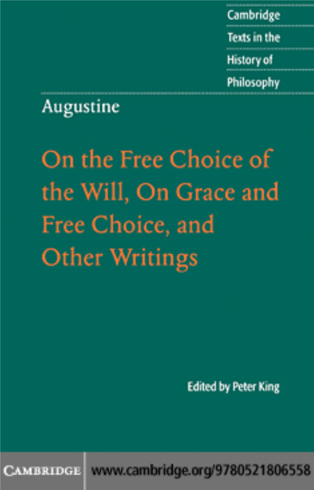 AUGUSTINE on the Free Choice of the Will, on Grace and Free Choice, and Other Writings Cambridge Texts in the History of Philosophy