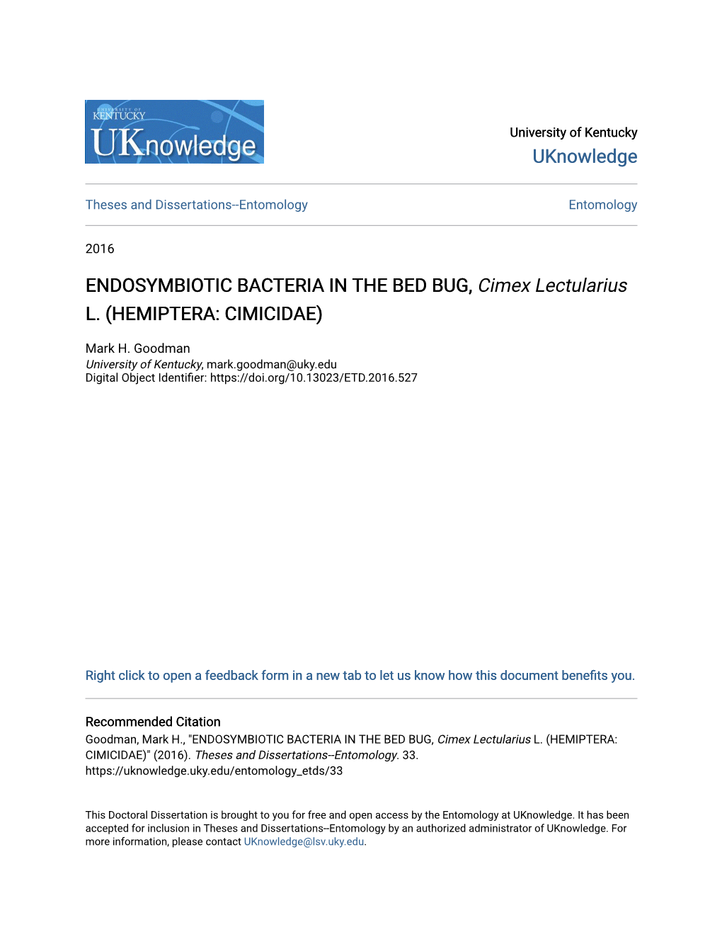 ENDOSYMBIOTIC BACTERIA in the BED BUG, Cimex Lectularius L. (HEMIPTERA: CIMICIDAE)