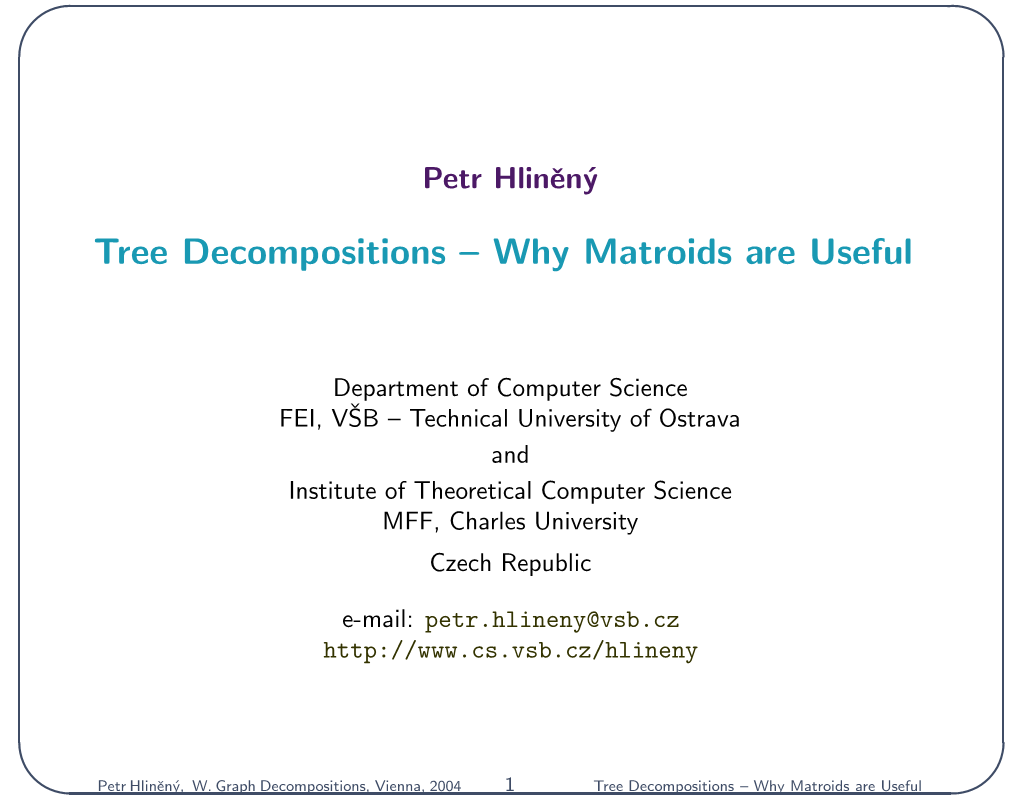 Tree Decompositions – Why Matroids Are Useful