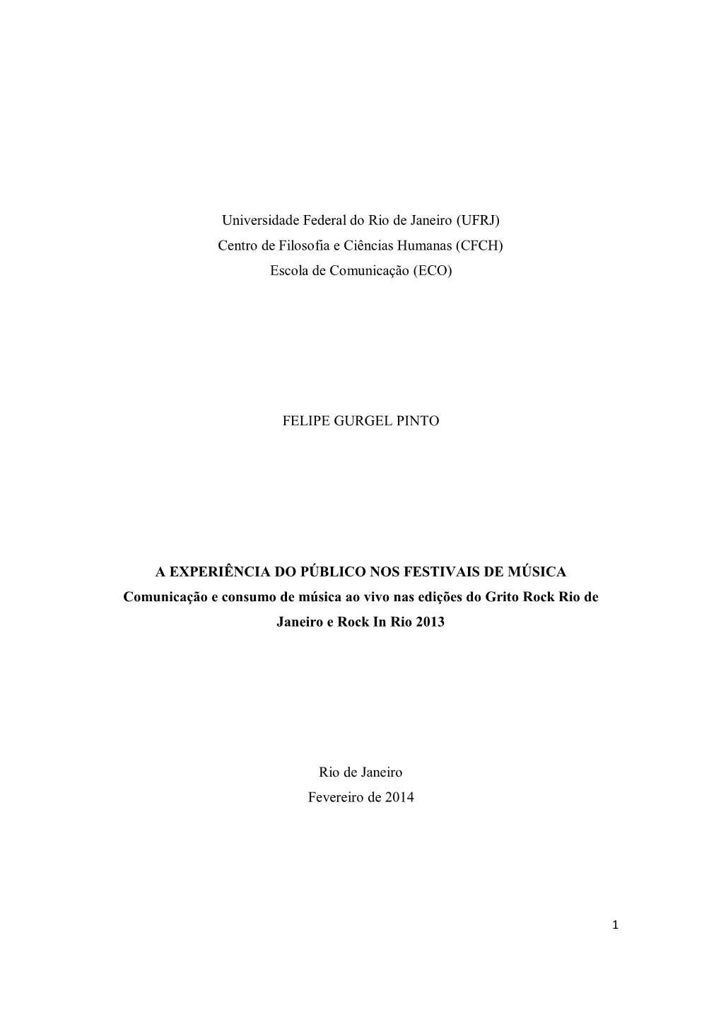 Universidade Federal Do Rio De Janeiro (UFRJ) Centro De Filosofia E Ciências Humanas (CFCH) Escola De Comunicação (ECO)