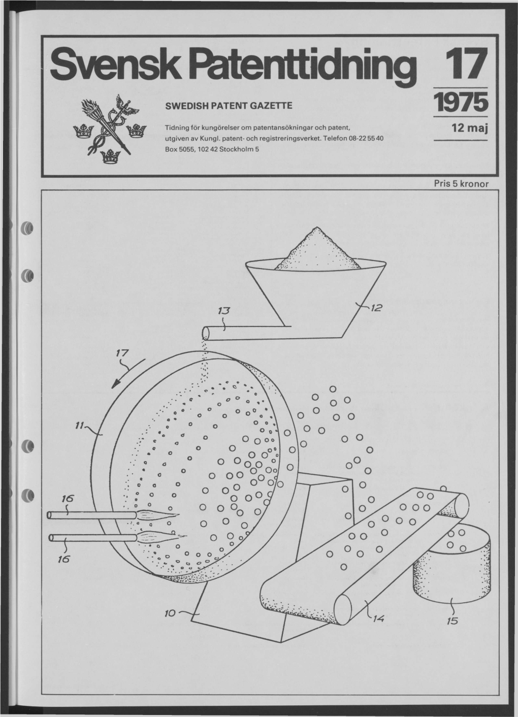 Svensk Ffctenttidning 17 SWEDISH PATENT GAZETTE 1975 Tidning För Kungörelser Om Patentansökningaroch Patent, 12 Maj Utgiven Av Kungl