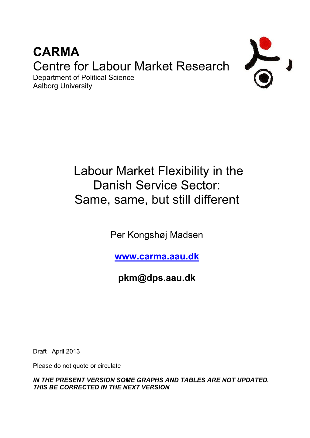 CARMA Centre for Labour Market Research Department of Political Science Aalborg University