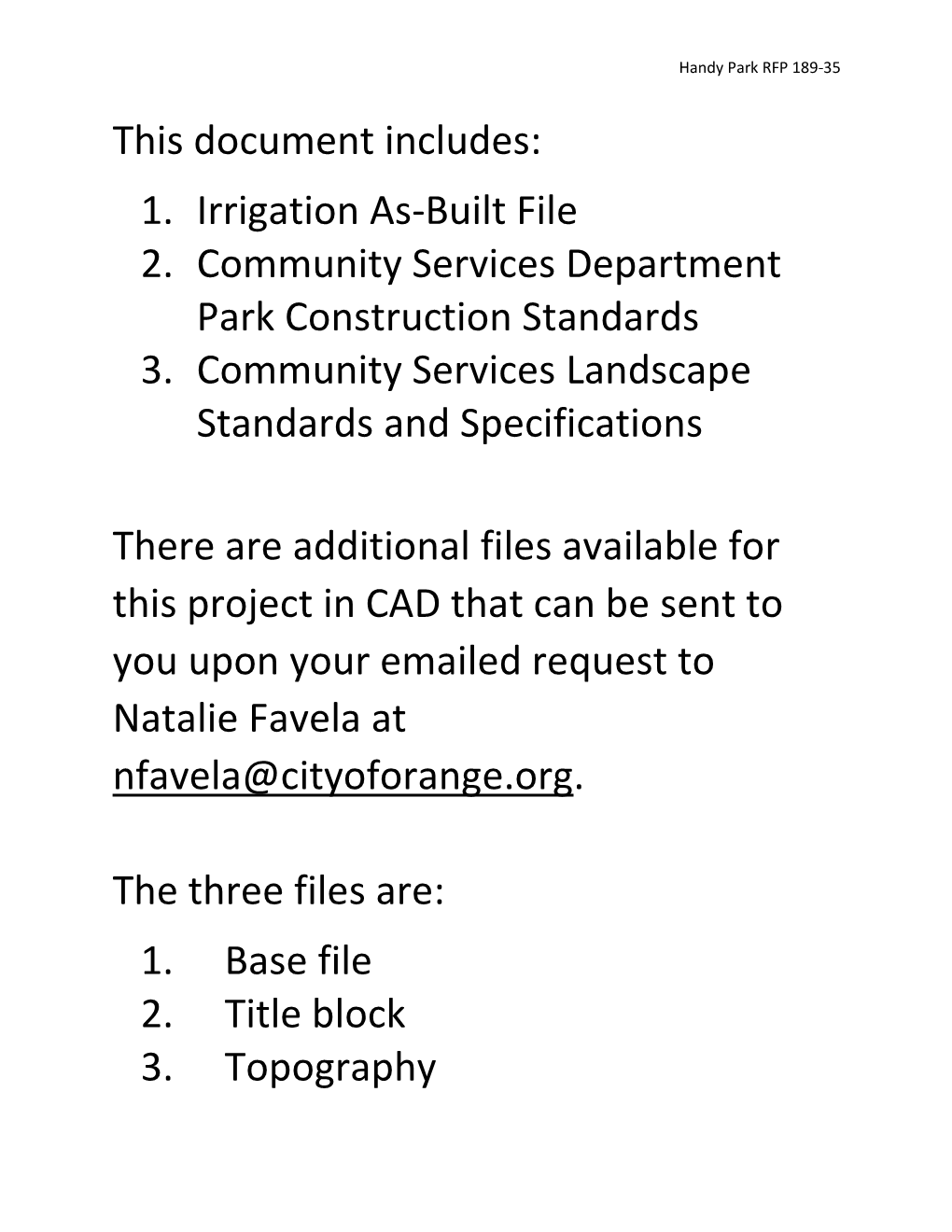 This Document Includes: 1. Irrigation As-Built File 2. Community Services Department Park Construction Standards 3