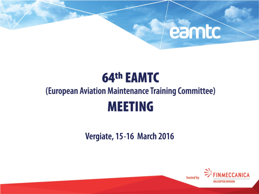 64Th EAMTC MEETING 15 March 2016 16 March 2016 08:30 President Welcome & Approval of Last Meeting’S 08:30 W.N