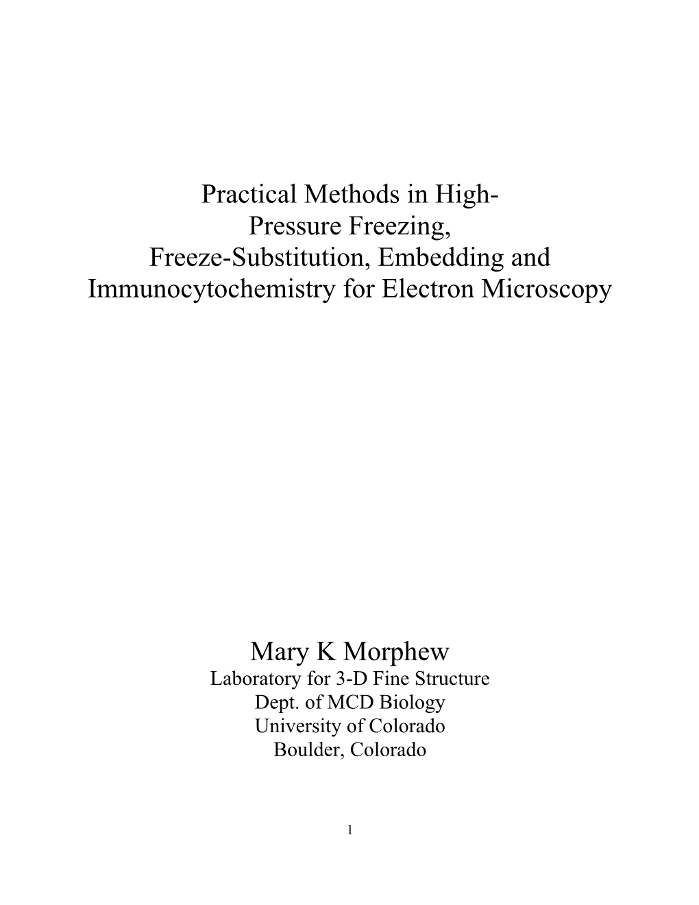 Practical Methods in High- Pressure Freezing, Freeze-Substitution, Embedding and Immunocytochemistry for Electron Microscopy