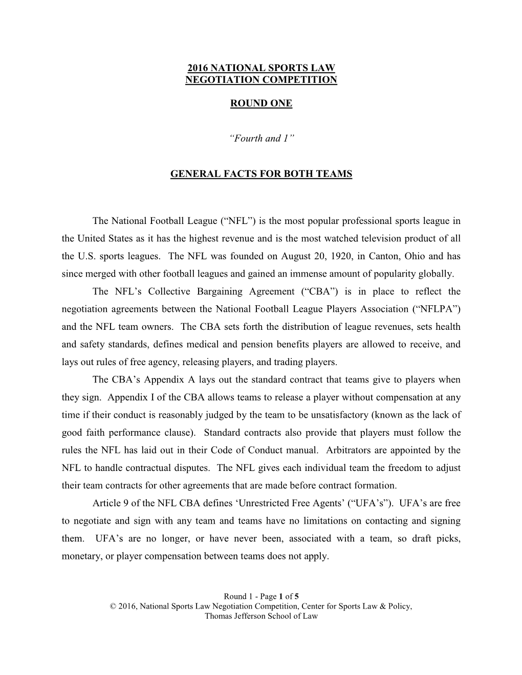 2016 NATIONAL SPORTS LAW NEGOTIATION COMPETITION ROUND ONE “Fourth and 1” GENERAL FACTS for BOTH TEAMS the National Football